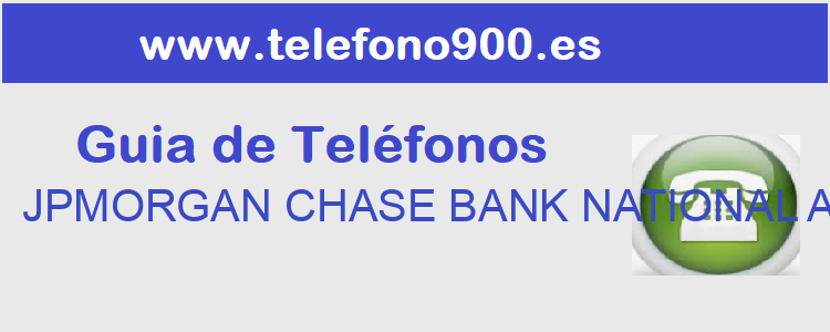 Telefono de  JPMORGAN CHASE BANK NATIONAL ASSOCIATION
